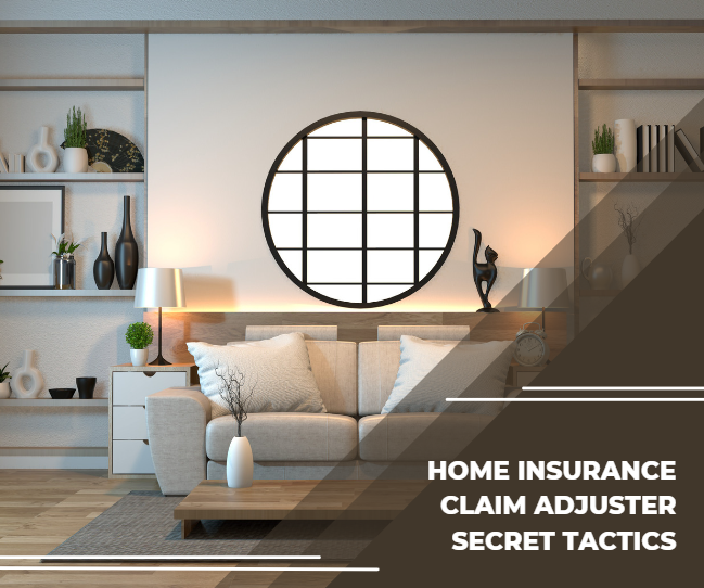  home insurance claim adjuster secret tactics 